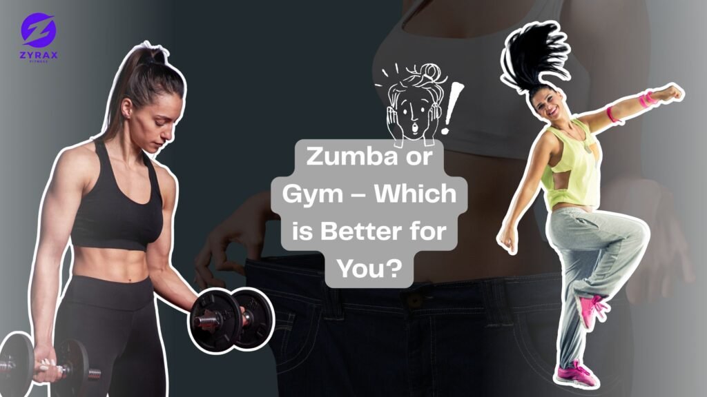  Zumba or Gym