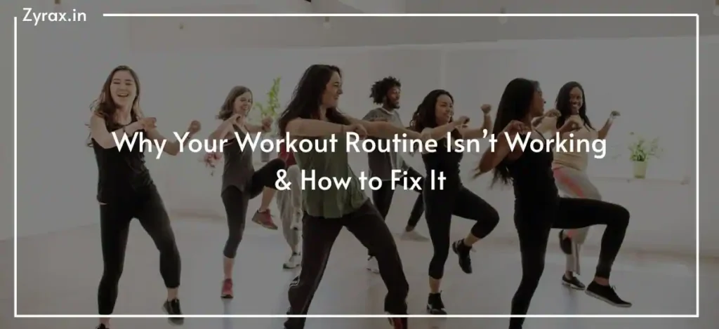 53 Why Your Workout Routine Isn’t Working & How to Fix It