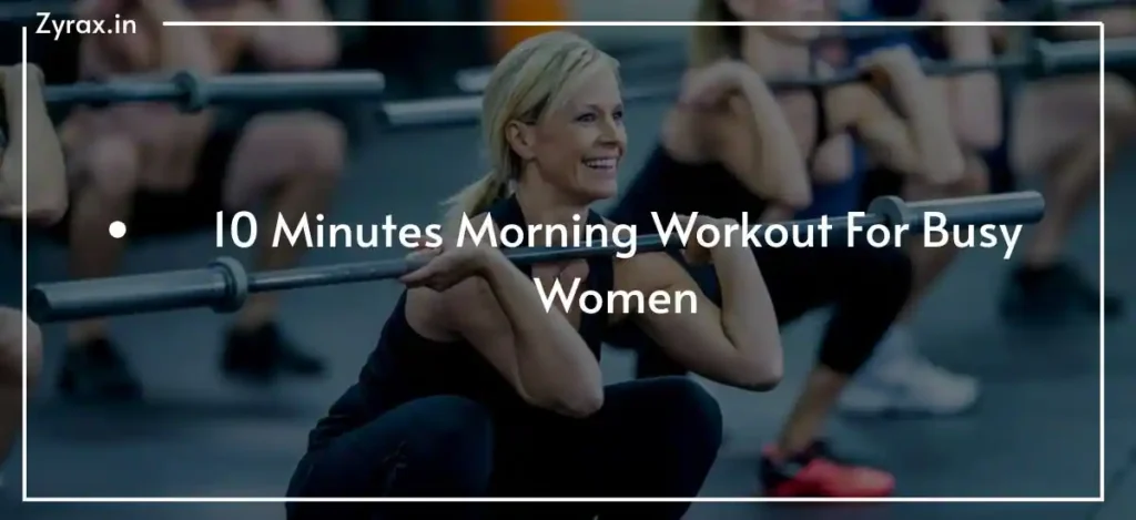 10 Minutes Morning Workout For Busy Women