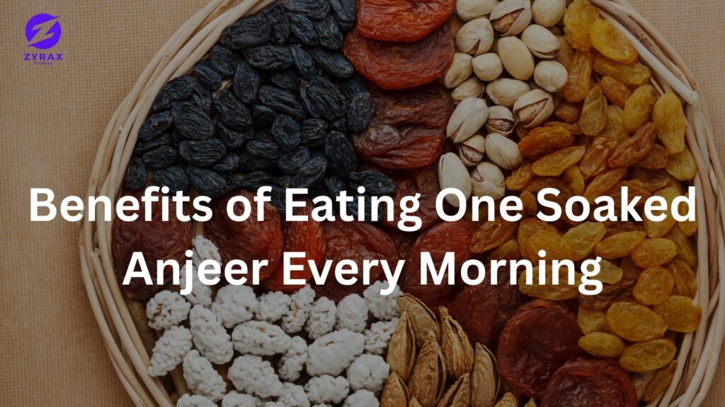 Benefits of Eating Anjeer