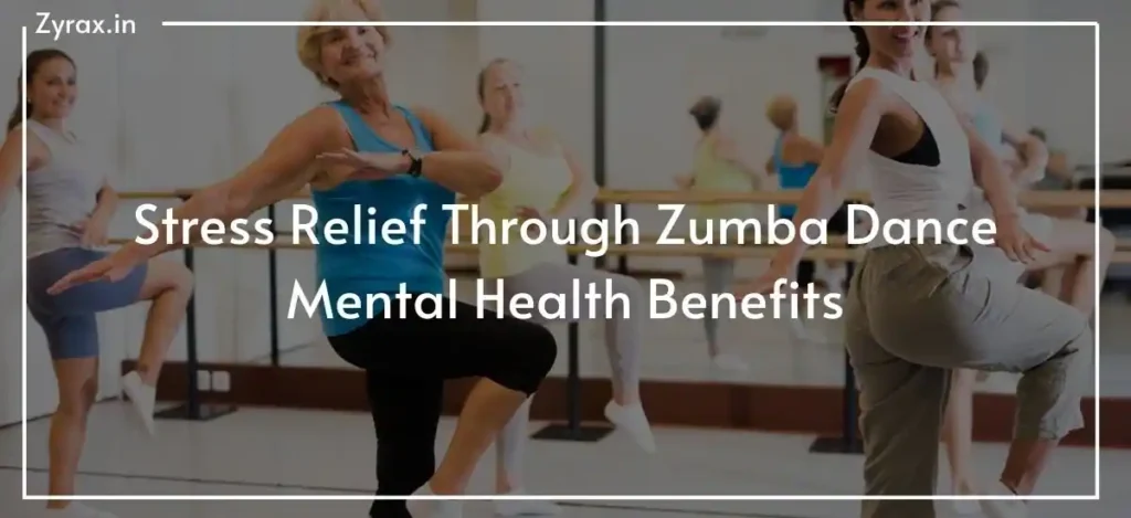 Stress Relief Through Zumba Dance | Mental Health Benefits