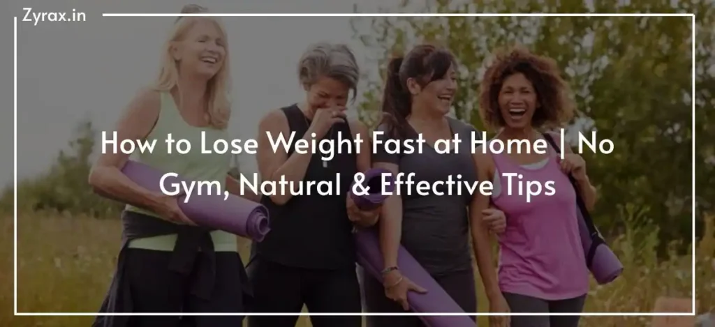 84 How to Lose Weight Fast at Home No Gym, Natural & Effective Tips