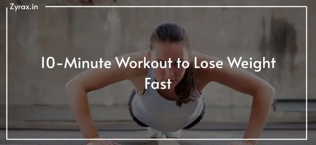 135 10-Minute Workout to Lose Weight Fast