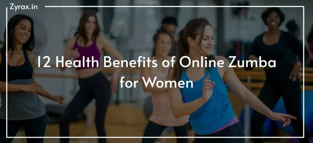 12 Health Benefits of Online Zumba for Women