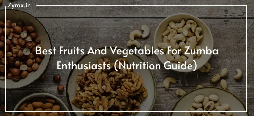 Best Fruits And Vegetables For Zumba Enthusiasts (Nutrition Guide)