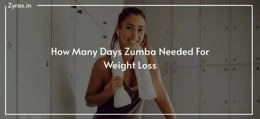 How Many Days Zumba Needed For Weight Loss