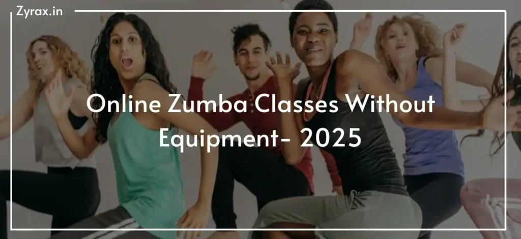 Online Zumba Classes Without Equipment