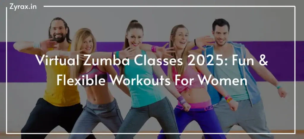 Virtual Zumba Classes 2025 Fun & Flexible Workouts For Women