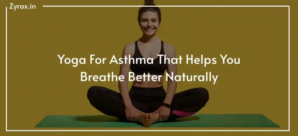 82 Yoga For Asthma That Helps You Breathe Better Naturally