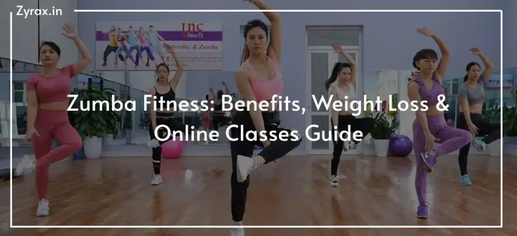 Zumba Fitness: Benefits, Weight Loss & Online Classes Guide