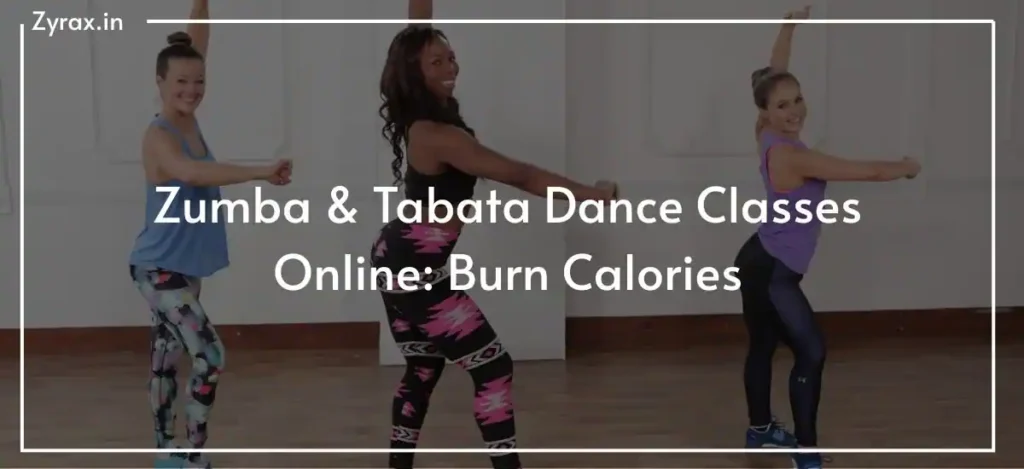 Zumba & Tabata Dance Classes Online: Burn Calories