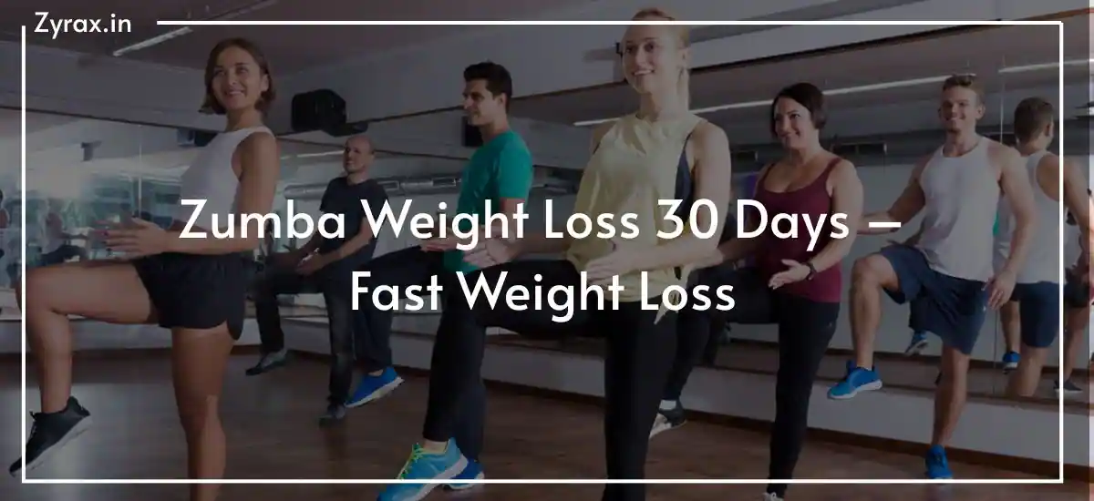 Zumba Weight Loss 30 Days – Fast Weight Loss