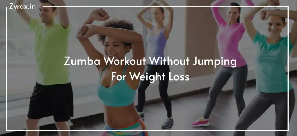 Zumba Workout Without Jumping For Weight Loss